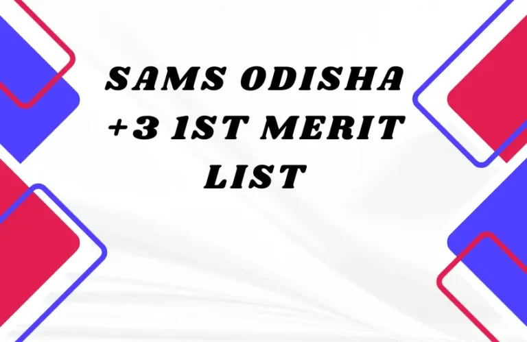 SAMS Odisha +3 1st Merit List 2024 samsodisha.gov.in Degree First Selection List, Cut off